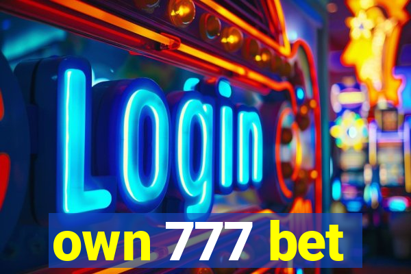 own 777 bet